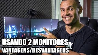 USANDO 2 MONITORES  Vantagens e Desvantagens [upl. by Gnoht]