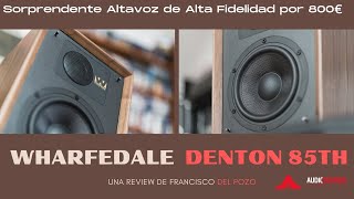 Wharfedale Denton 85th review [upl. by Anrak770]