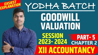 Goodwill Nature amp Valuation Part 5 THE END  class 12 Accounts Yodha Batch Capitalisation Method [upl. by Sirama]