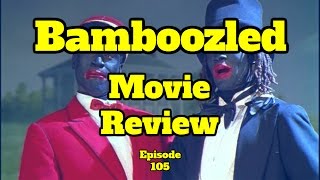 Bamboozled REVIEW  Episode 105  Black on Black Cinema [upl. by Orme]