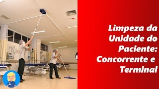 Limpeza da Unidade do Paciente Concorrente e Terminal [upl. by Jerrome]