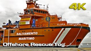 Offshore Rescue Tug quotClara Campoamorquot 4K [upl. by Oster182]