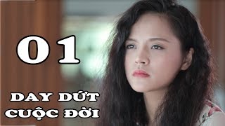 Day Dứt Cuộc Đời  Tập 1  Phim Tình Cảm Việt Nam Mới Hay Nhất [upl. by Chita293]