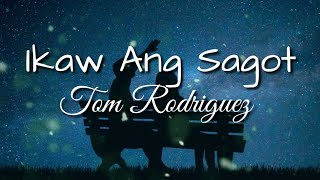 Ikaw Ang Sagot  Tom Rodriguez Lyrics [upl. by Yllier]