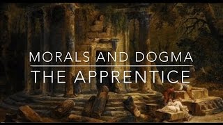 Morals and Dogma  The Apprentice [upl. by Nnylsor]