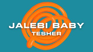 Tesher  Jalebi Baby Original Version Official Lyric Video [upl. by Khanna]