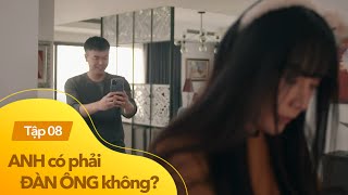 Anh có phải đàn ông không tập 8  Con gái ương bướng bỗng trở nên ngoan ngoãn và lý do đằng sau [upl. by Venn]