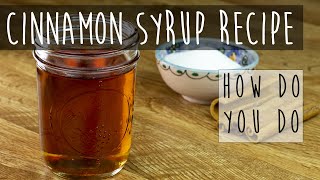 Homemade Simple Cinnamon Syrup [upl. by Couture]