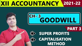 Goodwill Valuation Part 3 Super profits method amp Capitalisation Method 12th Accounts 202122 [upl. by Ednalrim]