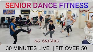 SENIOR DANCE FITNESS  30 MINUTES LIVE  FIT OVER 50  V2 NO BREAKS [upl. by Cire750]