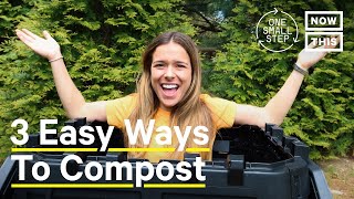 3 Easy Ways to Compost A Beginners Guide  One Small Step  NowThis [upl. by Allevon]