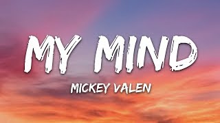 Mickey Valen  My Mind Lyrics feat Emily Vaughn [upl. by Papageno882]