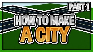 HOW TO MAKE A CITY IN ROBLOX STUDIO Part 1 [upl. by Dreeda]