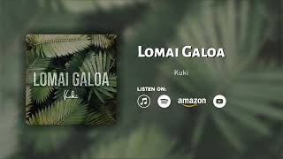 KUKI  Lomai Galoa Audio [upl. by Kilbride]