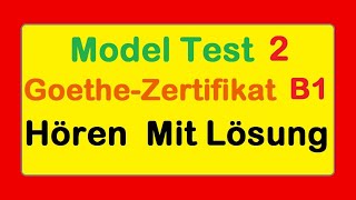 2 Goethe Zertifikat B1  Model Test 2  Hören B1  Hören mit Lösungen deutsch [upl. by Adabelle478]