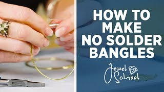 How to Make No Solder Bangles  Jewelry 101 [upl. by Heinrick]