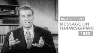 Billy Grahams 1952 Thanksgiving Message [upl. by Immanuel]