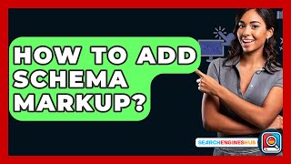 How To Add Schema Markup  SearchEnginesHubcom [upl. by Anij]