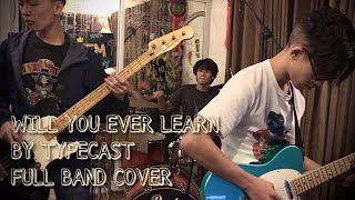 Typecast  Will You Ever Learn FULL BAND COVER [upl. by Studdard616]