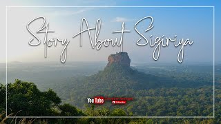 Story About Sigiriya Sri Lanka සීගිරිය පිළිබඳව සිංහලෙන් [upl. by Yerrok]