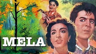 Mela 1948 Super Hit Classic Movie  मेला  Dilip Kumar Nargis [upl. by Notlim]