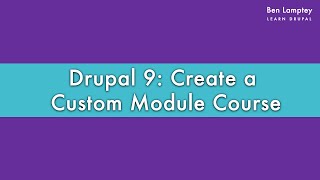 Drupal 9 Create a Custom Module Course  Introduction 2021 [upl. by Sonaj]