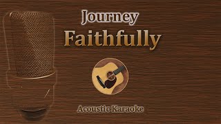 Faithfully  Journey Acoustic Karaoke [upl. by Ynitsed34]