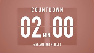 2 Minutes Countdown Timer Flip Clock 🎵  Ambient🧘‍♀️ Bells🔔 [upl. by Llehsram]