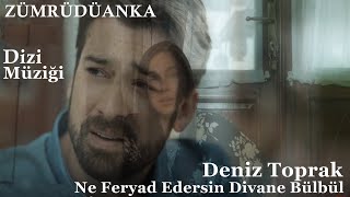 Deniz Toprak  Ne Feryad Edersin Divane Bülbül  Zümrüdüanka Dizi Şarkısı © 2020 [upl. by Campos635]