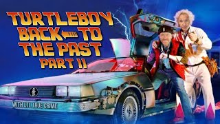 Turtleboy Back to the Past Part II withLTLMedia [upl. by Eckardt]