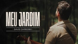 David Cardoso  Meu Jardim CLIPE OFICIAL [upl. by Linoel]