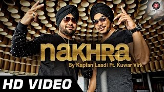 Nakhra Official Video  Kaptan Laadi Ft Kuwar Virk  Mika Singh  Punjabi Song  HD [upl. by Farrell592]