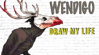 Wendigo  Draw My Life [upl. by Maris]