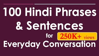 100 Hindi Phrases amp Sentences for Everyday Conversation  Learn Hindi through English [upl. by Lewse]