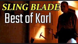 Sling Blade Karls Best Scenes [upl. by Ahsema]