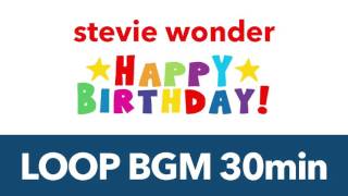 Stevie Wonder Happy Birthday LOOP BGM 30min [upl. by Brandise]