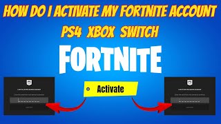 How Do I Activate My Fortnite Account Ps4 Xbox Switch Activate Website [upl. by Bainbridge]