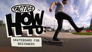 How to Skateboard for Beginners  Footing Pushing Stopping Turning Cracks amp Curbs  Tactics [upl. by Kcim5]