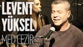 Levent Yüksel  Med cezir JoyTurk Akustik [upl. by Noremac]