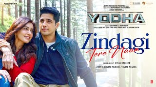 YODHA Zindagi Tere Naam Song  Sidharth Malhotra Raashii Khanna  Vishal Mishra [upl. by Nilsoj]