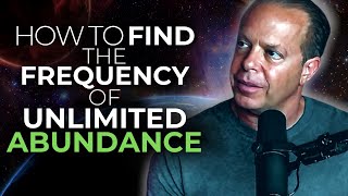 Dr Joe Dispenza  How to Find the frequency of Unlimited Abundance [upl. by Phila]