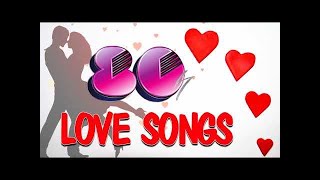 Best Love Songs of 80s  Nonstop 1980s Love Songs  Greatest Music Hits [upl. by Ahsilahk]