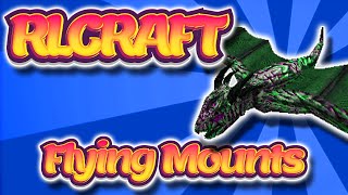 RLCraft Guide to Tamable Creatures  How to Tame Flying Mounts [upl. by Nillor]