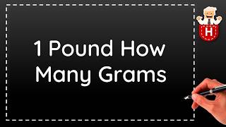 1 Pound How Many Grams [upl. by Erihppas564]