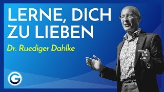 So macht Selbstliebe glücklich amp gesund  Dr Ruediger Dahlke [upl. by Silvestro]