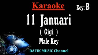 11 Januari Karaoke Gigi Nada Pria Cowok male key B Sebelas Januari [upl. by Eimorej249]