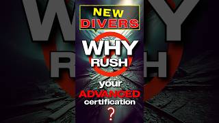 WHY RUSH YOUR ADVANCED DIVER CERTIFICATION  shorts [upl. by Tanney]