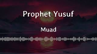 Prophet Yusuf  Muad [upl. by Edithe454]