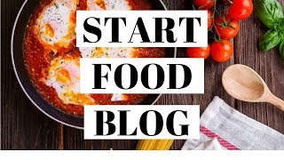 How To Start A Food Blog  Food Blogging 101 For Beginners [upl. by Bergstrom]