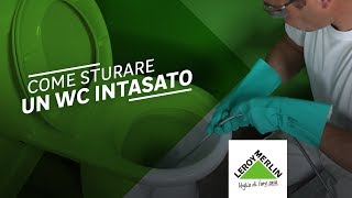 Come sturare un WC intasato  Tutorial Leroy Merlin [upl. by Nilerual83]